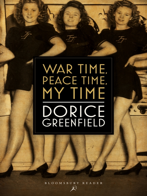 Title details for War Time, Peace Time, My Time by Dorice Greenfield - Available